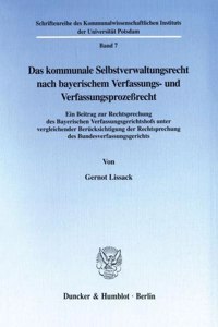 Das Kommunale Selbstverwaltungsrecht Nach Bayerischem Verfassungs- Und Verfassungsprozessrecht