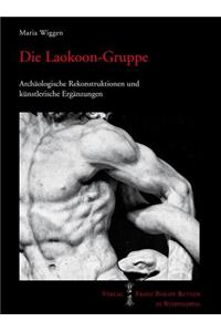 Die Laokoon-Gruppe: Archaologische Rekonstruktionen Und Kunstlerische Erganzungen