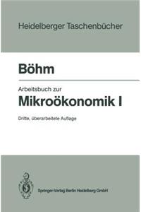 Arbeitsbuch Zur Mikroökonomik I