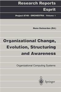 Organizational Change, Evolution, Structuring and Awareness