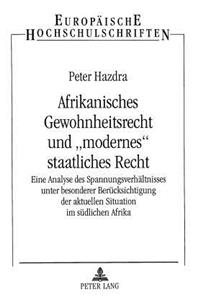 Afrikanisches Gewohnheitsrecht Und «Modernes» Staatliches Recht