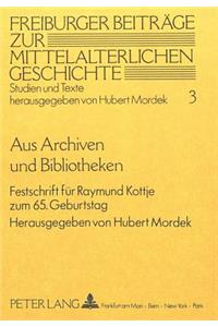 Aus Archiven Und Bibliotheken