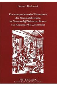 Ein Interpretierendes Woerterbuch Der Nominalabstrakta Im «Narrenschiff» Sebastian Brants Von Abenteuer Bis Zwietracht