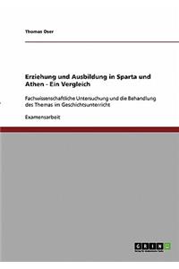 Erziehung Und Ausbildung in Sparta Und Athen. Ein Vergleich