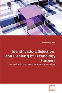 Identification, Selection, and Planning of Technology Partners