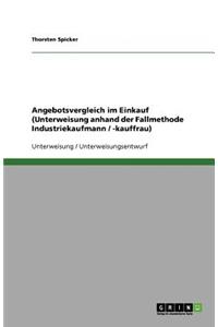 Angebotsvergleich im Einkauf (Unterweisung anhand der Fallmethode Industriekaufmann / -kauffrau)
