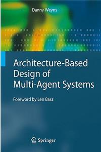 Architecture-Based Design of Multi-Agent Systems