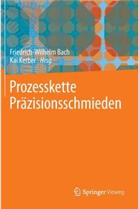 Prozesskette Präzisionsschmieden