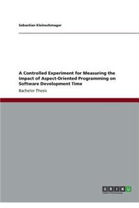 A Controlled Experiment for Measuring the Impact of Aspect-Oriented Programming on Software Development Time