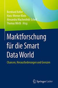 Marktforschung Für Die Smart Data World: Chancen, Herausforderungen Und Grenzen