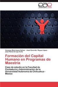 Formacion del Capital Humano En Programas de Maestria