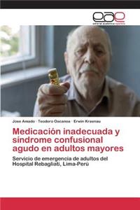 Medicación inadecuada y síndrome confusional agudo en adultos mayores