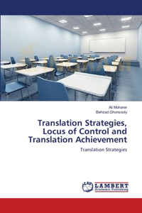 Translation Strategies, Locus of Control and Translation Achievement