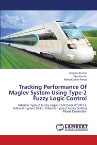 Tracking Performance Of Maglev System Using Type-2 Fuzzy Logic Control