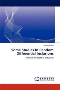 Some Studies in Random Differential Inclusions