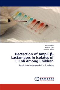 Dectection of Ampc -Lactamases in Isolates of E.Coli Among Children
