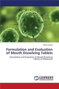 Formulation and Evaluation of Mouth Dissolving Tablets