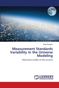 Measurement Standards Variability in the Universe Modeling