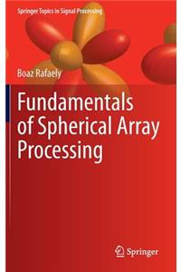 Fundamentals of Spherical Array Processing