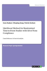 Likelihood Method for Randomized Time-to-Event Studies with All-or-None Compliance