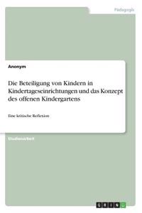 Beteiligung von Kindern in Kindertageseinrichtungen und das Konzept des offenen Kindergartens