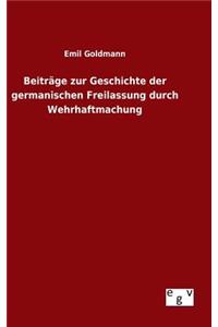 Beiträge zur Geschichte der germanischen Freilassung durch Wehrhaftmachung
