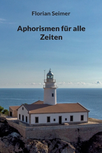 Aphorismen für alle Zeiten
