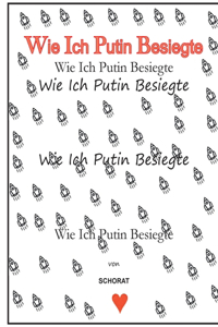 Wie Ich Putin besiegte