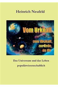 Vom Urknall zum Weltall, zur Erde, zu dir