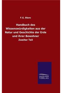 Handbuch des Wissenswürdigkeiten aus der Natur und Geschichte der Erde und ihrer Bewohner