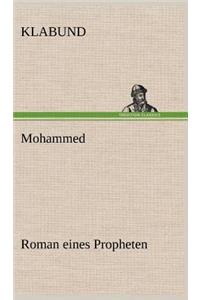Mohammed - Roman Eines Propheten