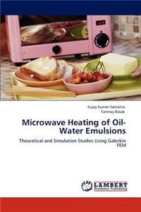 Microwave Heating of Oil-Water Emulsions