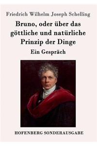 Bruno, oder über das göttliche und natürliche Prinzip der Dinge