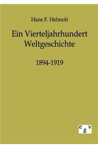 Ein Vierteljahrhundert Weltgeschichte 1894-1919