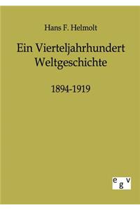 Vierteljahrhundert Weltgeschichte 1894-1919