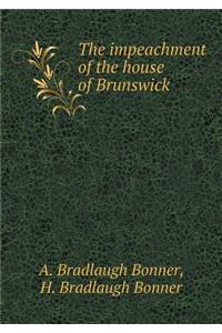The impeachment of the house of Brunswick