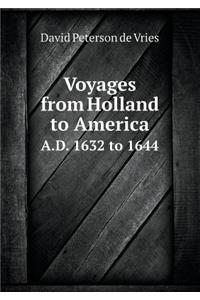 Voyages from Holland to America A.D. 1632 to 1644