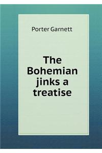 The Bohemian Jinks a Treatise