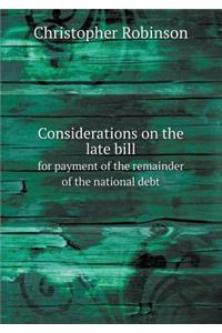 Considerations on the Late Bill for Payment of the Remainder of the National Debt
