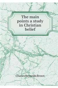 The main points a study in Christian belief