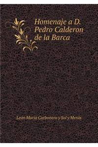 Homenaje a D. Pedro Calderon de la Barca