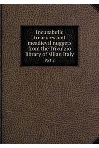 Incunabulic Treasures and Meadieval Nuggets from the Trivulzio Library of Milan Italy Part 2