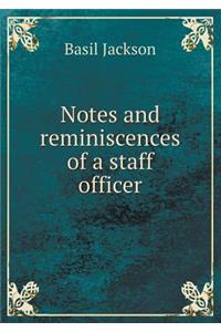 Notes and Reminiscences of a Staff Officer