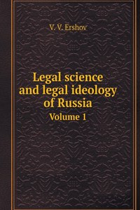 Legal science and legal ideology of Russia. volume 1