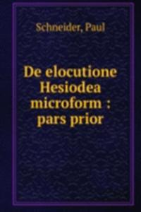 DE ELOCUTIONE HESIODEA MICROFORM PARS P