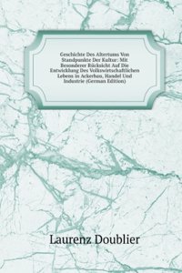 Geschichte Des Altertums Von Standpunkte Der Kultur: Mit Besonderer Rucksicht Auf Die Entwicklung Des Volkswirtschaftlichen Lebens in Ackerbau, Handel Und Industrie (German Edition)