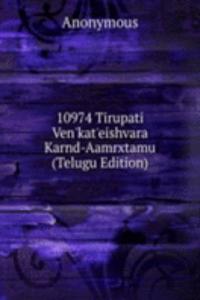 10974 Tirupati Ven'kat'eishvara Karnd-Aamrxtamu (Telugu Edition)