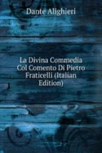 La Divina Commedia Col Comento Di Pietro Fraticelli (Italian Edition)