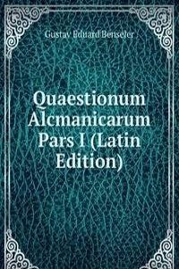 Quaestionum Alcmanicarum Pars I (Latin Edition)