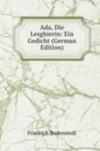 Ada, Die Lesghierin: Ein Gedicht (German Edition)